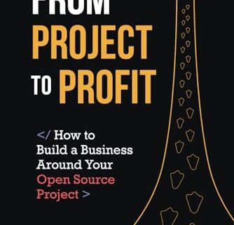 From Project to Profit: How to Build a Business Around Your Open Source Project