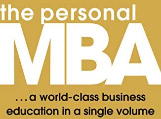 The Personal MBA: A World-Class Business Education in a Single Volume