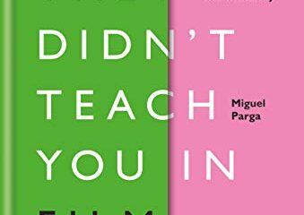 What They Didn't Teach You in Film School (What They Didnt Teach/in Schoo) (English Edition)