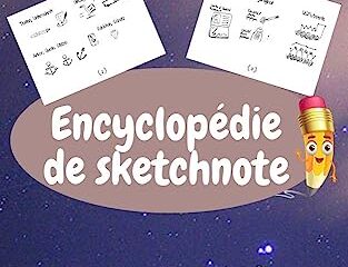 Encyclopédie de sketchnote: Encyclopedie visuelle idéale pour le business