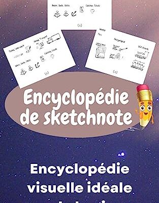 Encyclopédie de sketchnote: Encyclopedie visuelle idéale pour le business