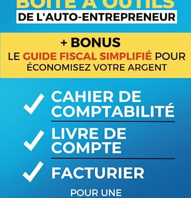 La Boîte à Outils de l'Auto-Entrepreneur - Cahier de Comptabilité, Livre de Compte, Facturier pour une gestion optimale.: Carnet de compte/Livre de ... et facturier auto entrepreneur facile