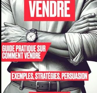 Savoir Vendre : Guide pratique sur comment vendre