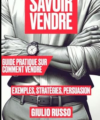 Savoir Vendre : Guide pratique sur comment vendre