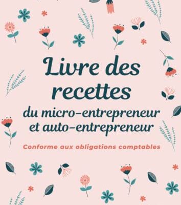 Livre des recettes du micro-entrepreneur et auto-entrepreneur: Conforme aux obligations comptables des micro entreprises | Grand format A4