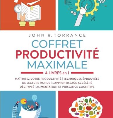 Coffret productivité maximale – 4 livres en 1: Maîtrisez votre productivité | Techniques éprouvées de lecture rapide | L’apprentissage accéléré décrypté | Alimentation et puissance cognitive