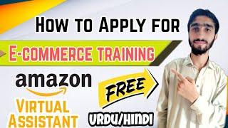How to apply for Free Amazon FBA || Virtual Assistant || E-commerce Training Beginner to Advance.