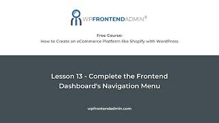 Lesson 13 - Complete the Frontend Dashboard's Navigation Menu (Course - Build an eCommerce Platform)