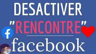 DESACTIVER Facebook RENCONTRE, comment mettre en pause son profil ou un compte Facebook Dating